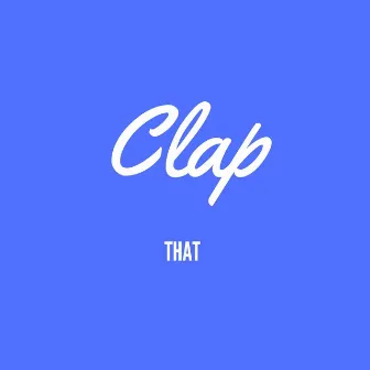 Clap by THAT