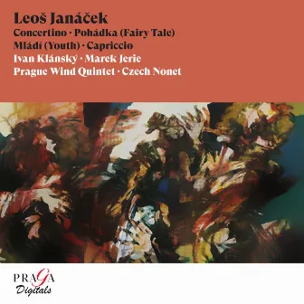 Leoš Janáček: Concertino, Pohádka, Mládí & Capriccio by Czech Nonet