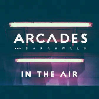 In The Air by ARCADES