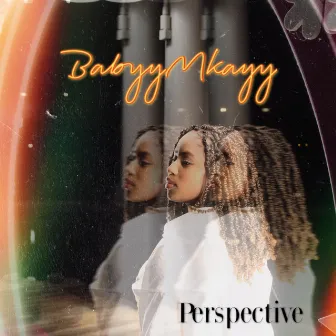 Perspective - EP by BabyyMkayy