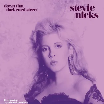 Down That Darkened Street (Live '89) by Stevie Nicks