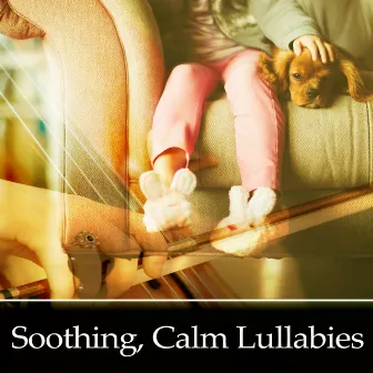 Soothing, Calm Lullabies – Classical Lullaby, Sweet Melodies to Sleep, Classical Songs to Pillow, Calm Lullabies at Night by Unknown Artist