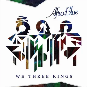 We Three Kings by Afro Blue