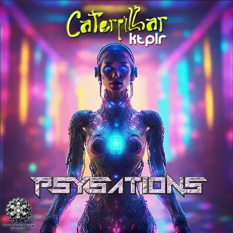 Psysations by Caterpillar Ktplr