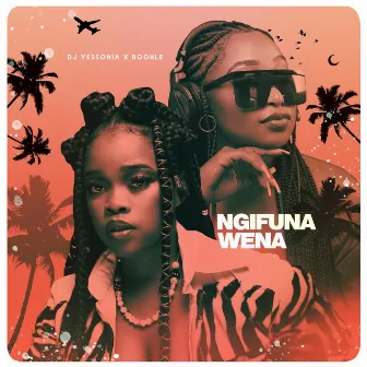 Ngifuna wena by DJ Yessonia