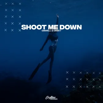 Shoot Me Down by Dawell