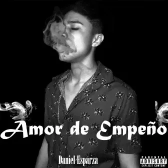 Amor De Empeño by Daniel Esparza