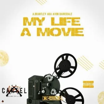 My Life A Movie by A. Brantley