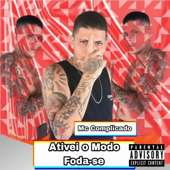 Ativei o Modo Foda-Se by Mc Complicado