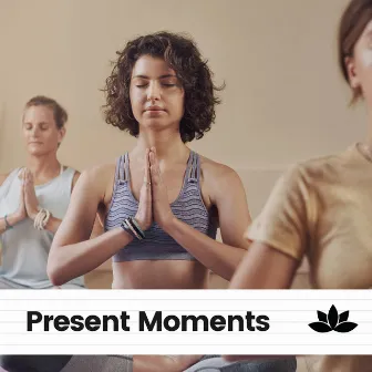 Present Moments by Self Care Meditation