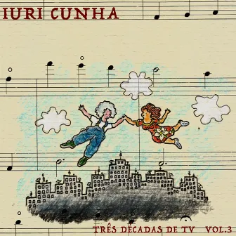 Iuri Cunha: Três Décadas de TV (Vol. III: 2010 - 2020) by Iuri Cunha