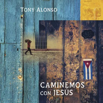 Caminemos con Jesús by Tony Alonso