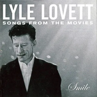 Smile (Songs From The Movies) by Lyle Lovett