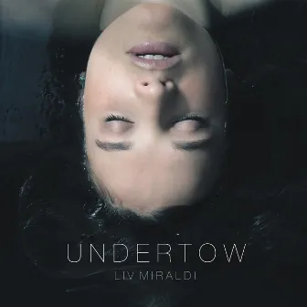 Undertow by Liv Miraldi