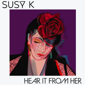 Hear It From Her by Susy K