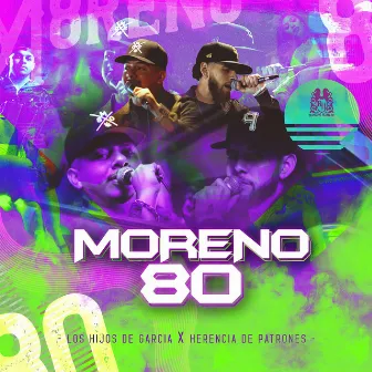 Moreno 80 (feat. Herencia de Patrones) by Los Hijos De Garcia