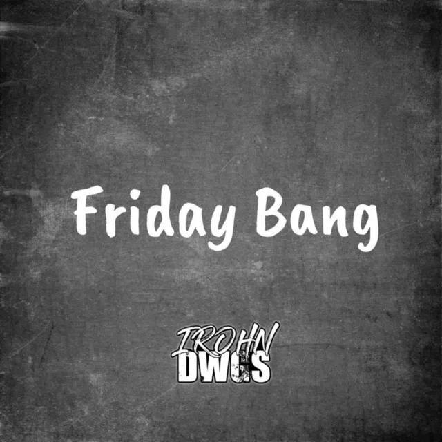 Friday Bang