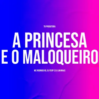 A Princesa e o Maloqueiro by MC Rodrigo RD