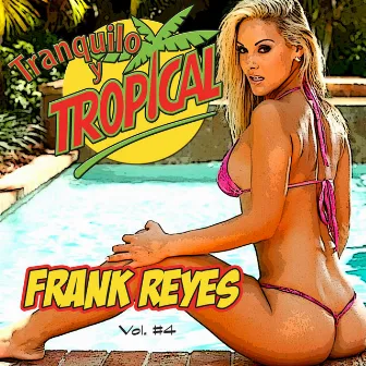 Tranquilo y Tropical by Frank Reyes