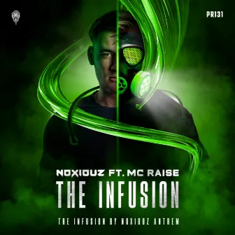 The Infusion (The Infusion By Noxiouz Anthem) by MC Raise