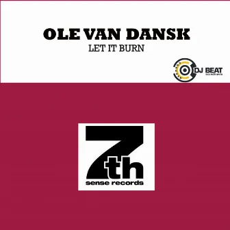 Let It Burn by Ole Van Dansk