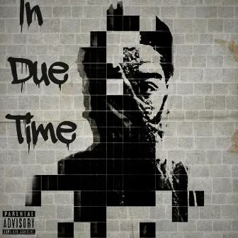 In Due Time by Trigga J