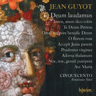 Jean Guyot: Te Deum laudamus & Other Sacred Music by Cinquecento