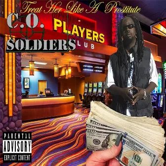 Treat Her Like a Prostitute by C.O. Soldiers