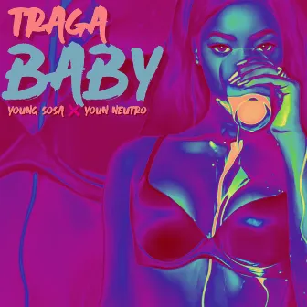 Traga Baby by Youn Neutro