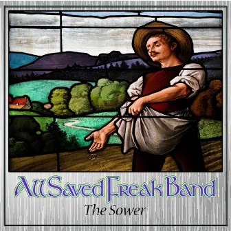 The Sower by All Saved Freak Band