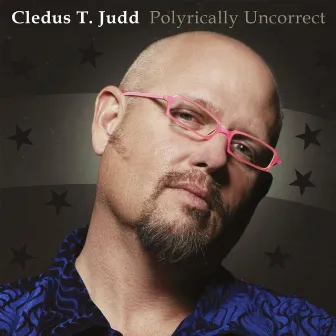 Polyrically Uncorrect by Cledus T. Judd