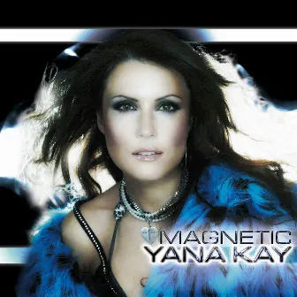 Magnetic by Yana Kay