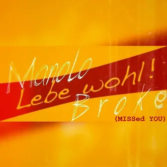 Lebe wohl! (MISSed YOU) by Manolo Broke