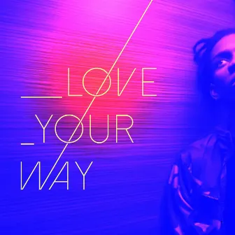 Love Your Way by Agatha I