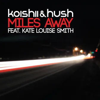 Miles Away by Koishii & Hush