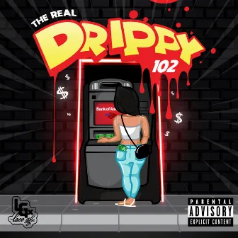 The Real Drippy 102 by The Real Drippy