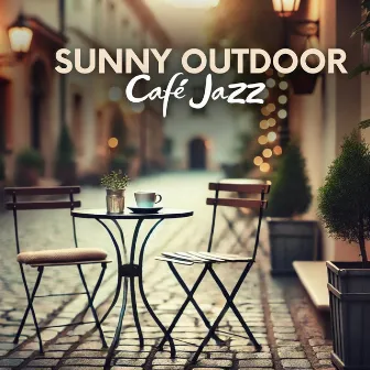 Sunny Outdoor Café Jazz by Unknown Artist