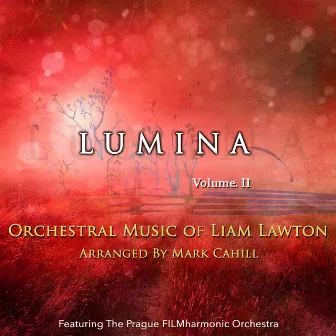 Lumina, Vol. II (Orchestral Music of Liam Lawton) by 