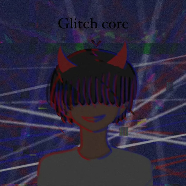 Glitch Core