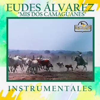 ''Mis Dos Camaguanes'' (Instrumentales) by Eudes Alvarez