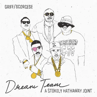 Dream Team: A Stokely Hathaway Joint by griff