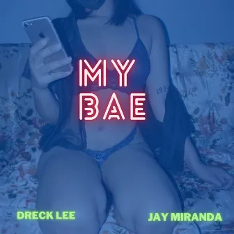 My Bae by Dreck Lee