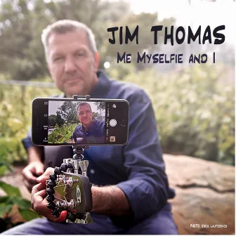 Me Myselfie and I by Jim Thomas