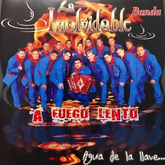 A Fuego Lento by La Inolvidable Banda Agua De La Llave