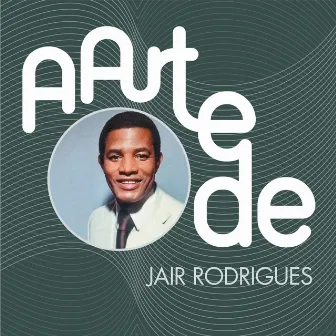 A Arte De Jair Rodrigues by Jair Rodrigues