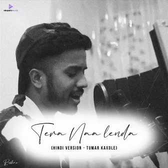 Tera Naa Lenda by Rishav