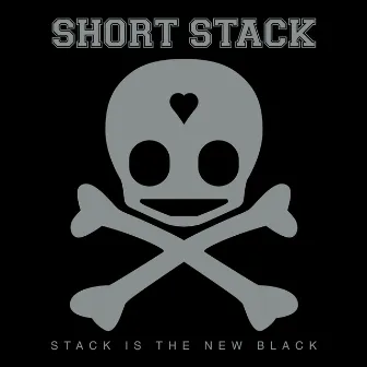 Stack Is The New Black by Short Stack