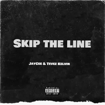 Skip the line by Tevez Kelvin