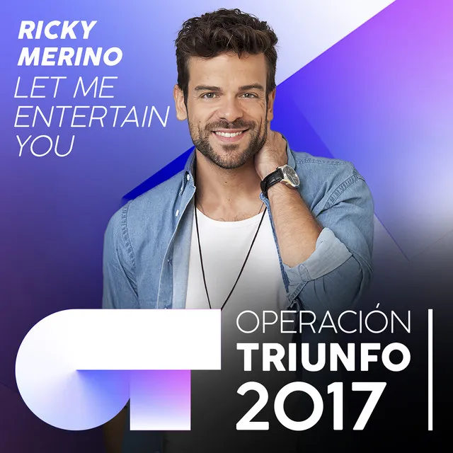 Let Me Entertain You - Operación Triunfo 2017