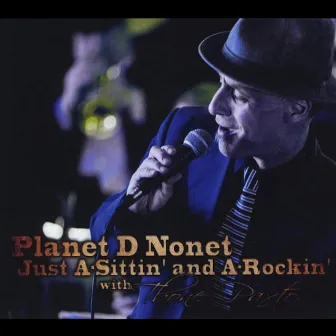 Just A-Sittin' And A-Rockin' by Planet D Nonet